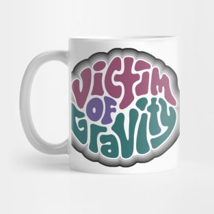 Victim of Gravity Word Art Mug